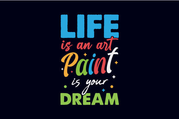 Life is an Art Paint is Your Dream Review