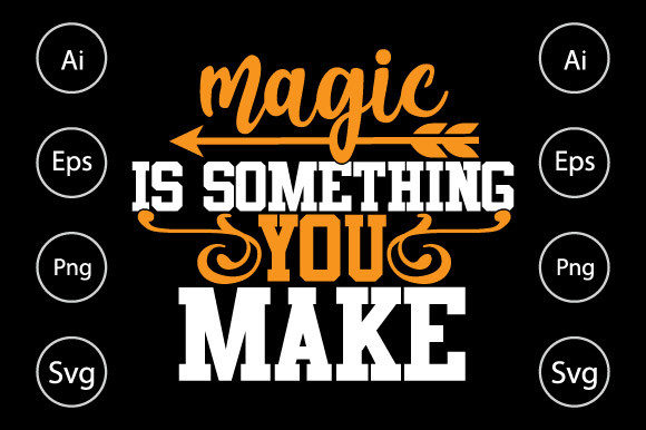 Magic is Something You Make T Shirt Review