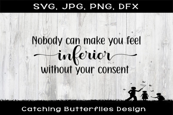 Nobody Can Make You Feel Inferior