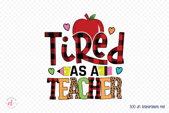 Tired As a Teacher Teacher PNG: A Designer’s Review